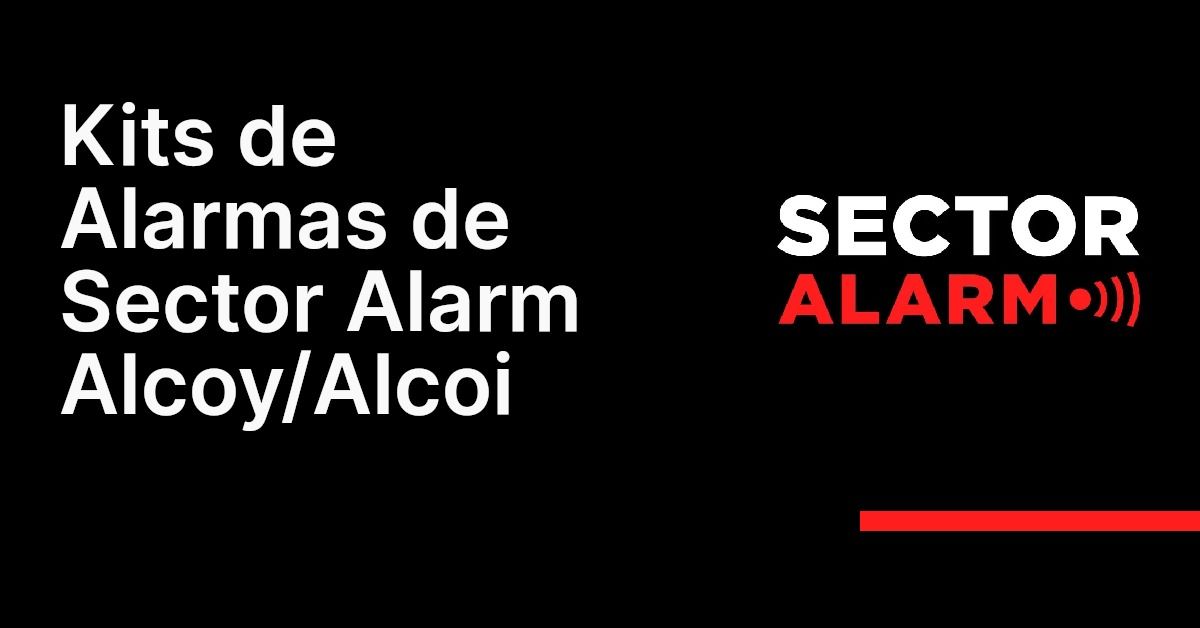 Kits de Alarmas de Sector Alarm Alcoy/Alcoi